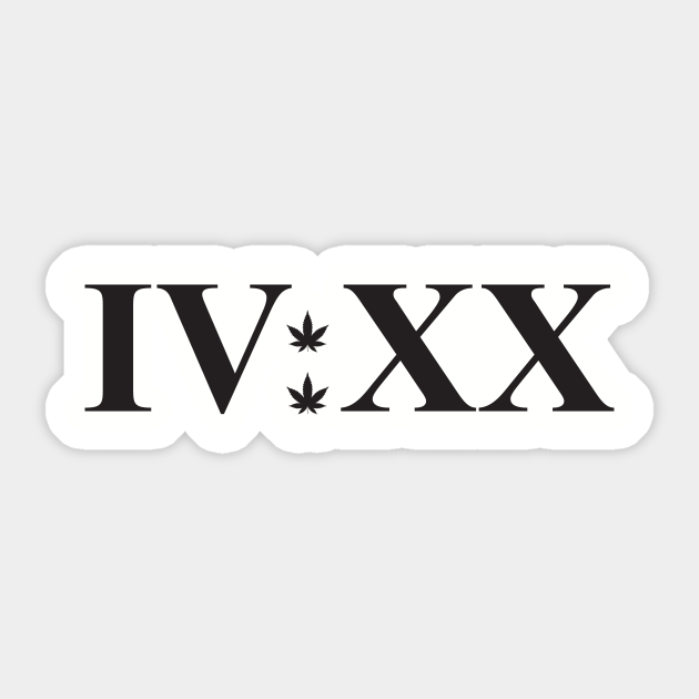 420 Roman Numerals - 420 Roman Numerals - Sticker | TeePublic